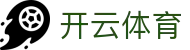 开云体育集团-开云（中国）官方网站-kaiyun